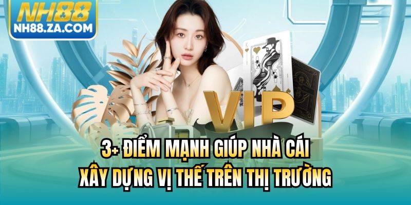 3+ điểm mạnh giúp nhà cái xây dựng vị thế trên thị trường