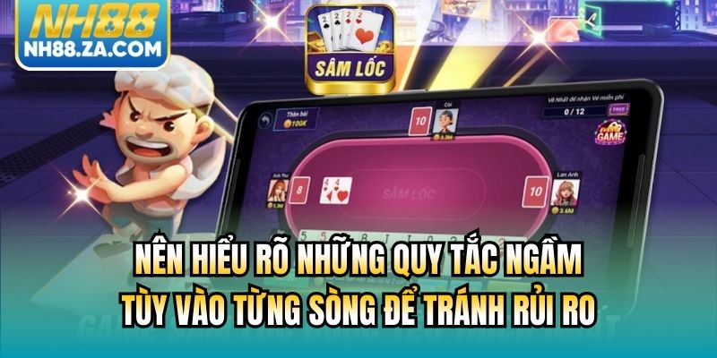 Nên hiểu rõ những quy tắc ngầm tùy vào từng sòng để tránh rủi ro